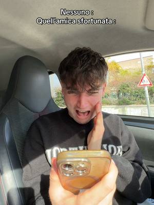 A post by @romanoalessandro_ on TikTok caption: Quell’amica sono io😑 Tutti abbiamo un’amica sfortunata, mandateglielo😂  