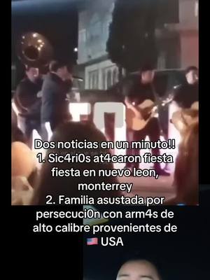 A post by @noticiassinfiltro on TikTok caption: Dos noticias en un minuto!! 1. Sic4ri0s at4caron fiesta fiesta en nuevo leon, monterrey 2. Familia asustada por persecuci0n con arm4s de alto calibre provenientes de 🇺🇸 USA #sanantonio #dallas #dallastx #georgia #cops #cdmx #tijuana #monterrey #dallas #dallastx #mexico  #estadosunidos #houston #california #chicago #colorado #miami #mexico🇲🇽 #newyork #sanantonio #lasvegas #losangeles #florida #austin #sanfrancisco #texascheck #956 #mcallentx #policeofficer #police #nyc #denver 