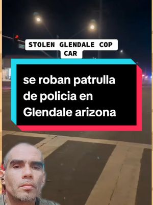 A post by @flako_rr1 on TikTok caption: se roban patrulla de policia en Glendale arizona  #glendale #police#mexicanos#marchas#viralvideo #parati #foryou #fyp #foryoupage #paratiiiiiiiiiiiiiiiiiiiiiiiiiiiiiii 