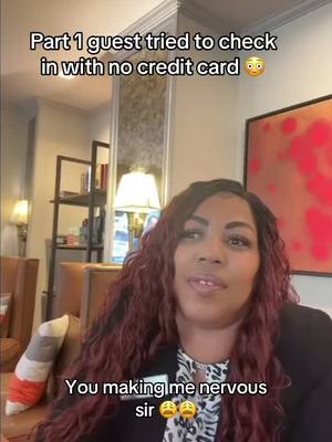 A post by @sheritayoung50 on TikTok caption: Part 1 guest tried to check in without a credit card 😳🤦‍♀️what direct billing? #fyp #fy #viral #hotel #guest #creditcard you making me nervous sir…..