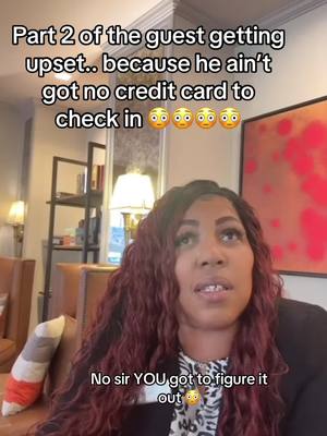 A post by @sheritayoung50 on TikTok caption: Sir step to the side 😳😳no credit card no check in …#fyp #fy #hotel #guest #upset #no #creditcard #viralvideo 