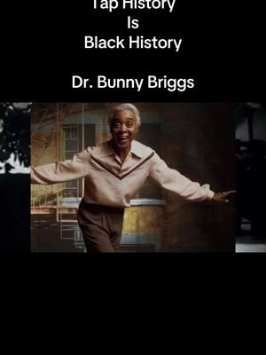 A post by @nicoletapz on TikTok caption: Tap is history is black history IS American history. Dr. Bunny Briggs. Did you know of him before watching this? #tapdance #tapdancing #tapdancers #blackhistory #taphistory #americanhistory 