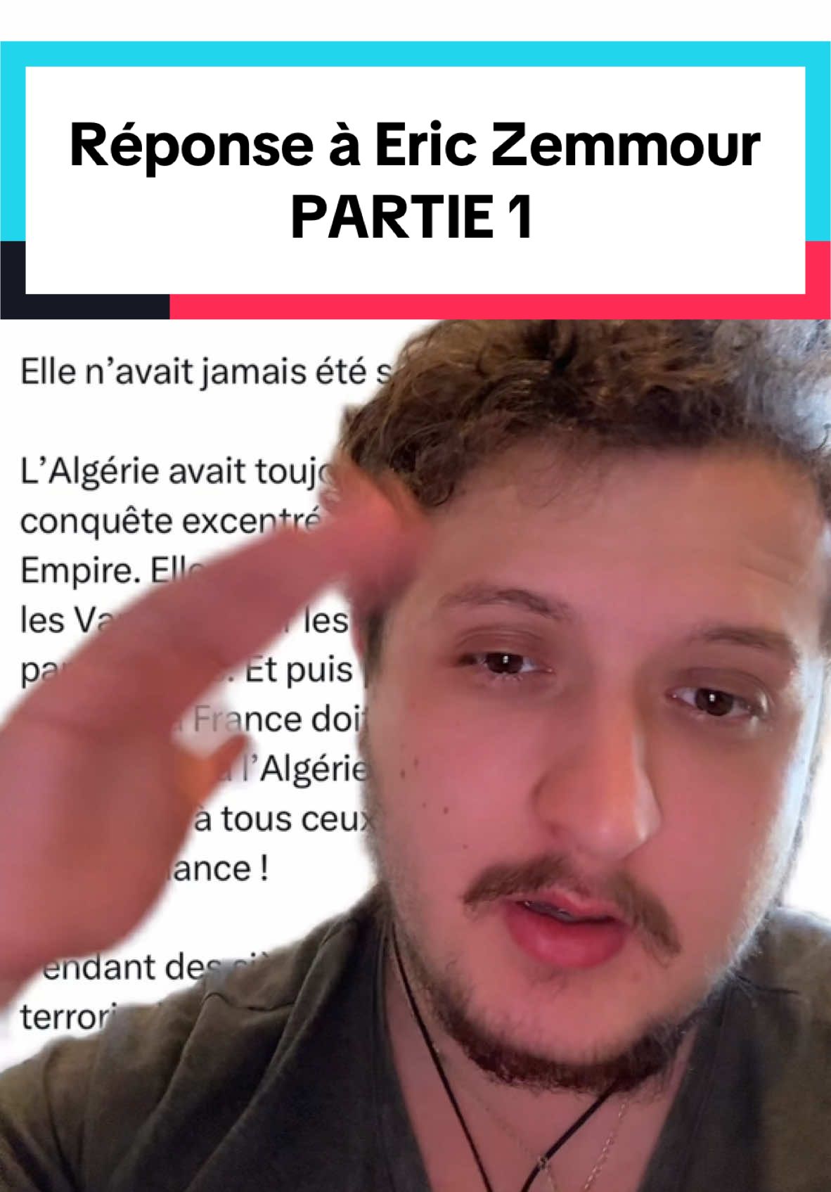 A post by @kabyle_solide on TikTok caption: Réponse à Éric Zemmour sur ses propos concernant l’Algérie 🇩🇿 PARTIE 1 #amazigh #Algerie #Histoire #Maghreb #berbere #kabyle #kabyles #kabylie #berberes #tamazight #tamazgha #culture #fierte #imazighen #viral #pourtoi #fyp #fypシ #france #dz #213 #bylka #apprendresurtiktok #tenere #sahara #touareg #touaregs #chaoui #chaouia #ichawiyen #ichaouiyen #chaouia🇩🇿 #🇩🇿 #ⵣ #france #politique #zemmour 