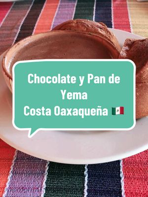 A post by @caballeroviajero0317 on TikTok caption: #ChocolateyPanDeYema #CostaOaxaqueńa🇲🇽 #ViajandoPorElMundo🌎 