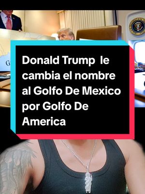 A post by @flako_rr1 on TikTok caption: Donald Trump  le cambia el nombre al Golfo De Mexico por Golfo De America  #gulfofmexico #golfodemexico #gulfofamerica #golfodeamerica#donaldtrump#paratiiiiiiiiiiiiiiiiiiiiiiiiiiiiiii #foryoupage #fyp #parati #fip 