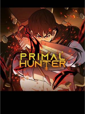 A post by @noahsanime on TikTok caption: This is a MUST CHECK OUT #WEBTOON #action #ThePrimalHunter #anime 