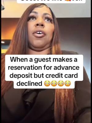 A post by @sheritayoung50 on TikTok caption: Guests that credit card declined for an advance deposit 😳😳2 kind of guest(. We like and don’t like).😳🤦‍♀️🤦‍♀️#fyp #fy #guest #hotel #advanced #deposit #decline 