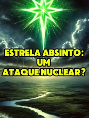 A post by @motivados_a_vencer on TikTok caption: Estrela Absinto: Um ataque nuclear? @Segredos das Profecias  #estrela #Apocalipse #profecias #FimDosTempos  #GuerraNuclear #Bíblia #Mistério #teoria 