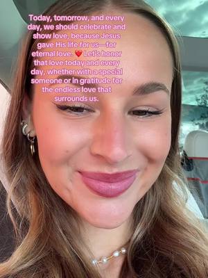 A post by @lauren_hardy on TikTok caption: Its not just a day, its everyday! 💕💌🥺✝️  #jesusiloveyou #godisgood 