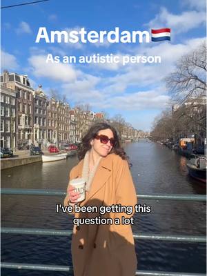 A post by @morgaanfoley on TikTok caption: An autistic review of Amsterdam 🫶🇳🇱 #actuallyautistic #traveltiktok 