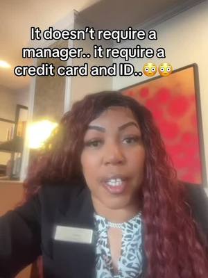 A post by @sheritayoung50 on TikTok caption: It’s doesn’t require a manager.. it requires a credit card and ID.. 😳😳#fyp #fy #hotel #guest #requirements #creditcard #id lol no manager on duty 😬