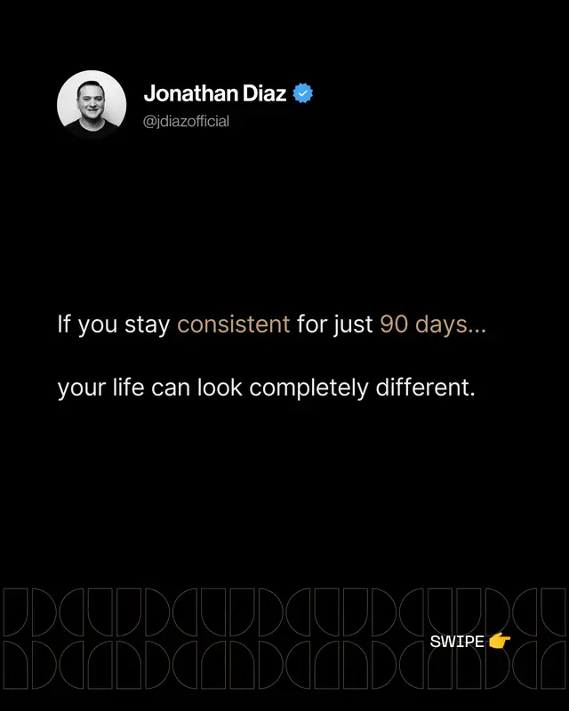 A post by @jdiazbusiness on TikTok caption: 90 days from now, you’ll either be proud of yourself or wishing you had started today. #StayConsistent #MindsetShift #SelfMastery #NoExcuses #KeepGoing