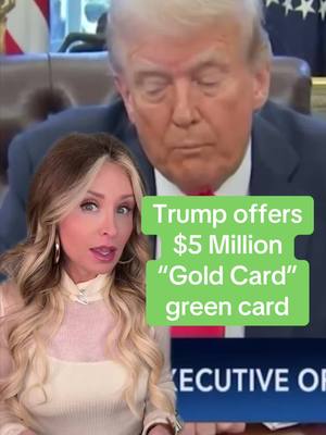 A post by @lisaremillard on TikTok caption: #immigration #presidenttrump #goldcard President Trump announced a gold card green card. This program would cost $5 million. 