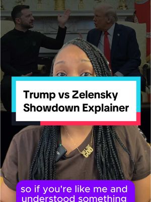 A post by @imnotalawyerbut on TikTok caption: Understanding the Recent Trump-Zelensky Confrontation:  Explainer  I didn’t know why or what the Trump Zelensky heated confrontation was about so here’s a recap : **PLEASE NOTE: the millions that America has given Ukraine is made up of WEAPONS & Cash…it’s not straight up cash. If you watched the clips from last week but didn’t have the full context on what the showdown was about - this is the video for you & I AM STARTING in 1991, when Ukraine got its independence 