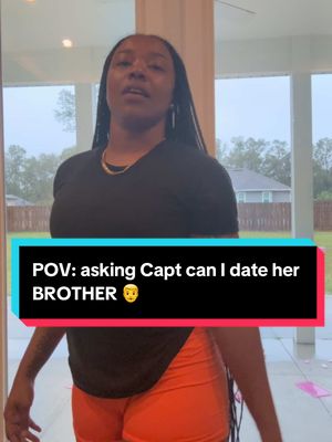 A post by @chymarron_official on TikTok caption: Asking Capt can I date her brother 👀🤣🤣 #fyp 