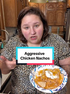 A post by @applesauceandadhd on TikTok caption: #AggressiveTutorials #AggressiveTutorialLady #AggressiveCookingShow #AggressiveCookingTutorials #Aggrecipes #nacho #chickennachos