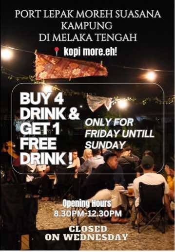 A post by @akmalyousafff on TikTok caption: Berita baik untuk pelanggan @KopiMore.Eh  Kepada pelanggan yang membeli 4 cawan air, kami akan memberi percuma 1 cawan air.  Promosi ini hanya ada pada hari Jumaat, Sabtu & Ahad sahaja.  📍kopi more.eh!  (BANDAR MELAKA) ☕️Berdekatan Roti Canai Kayu Arang Melaka.  ☕️Kami Beroperasi pada pukul 8.30pm-12.30am ☕️Tutup pada Hari Rabu Sahaja ❌ #kopimoreeh #kopimoreehmelaka #melakafood #foodie #cafemelaka #localcoffeeshop #kopicamping #porthealingmelaka #fyp #fypage #fyppppppppppppppppppppppp 