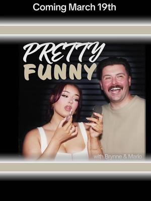 A post by @brynnemarieeee on TikTok caption: Welcome to the Pretty Funny Podcast!  We’re so excited to finally be able to share this with you all 🫶🏼 Mark your calendars, our first episode launches March 19th at 12am PST on Spotify and 9am PST on YouTube! New episodes will be releasing every Wednesday. 🔗 in bio!