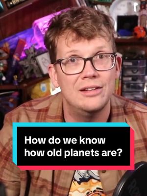 A post by @hankgreen1 on TikTok caption: How do we know how old things in space are? #askhank 