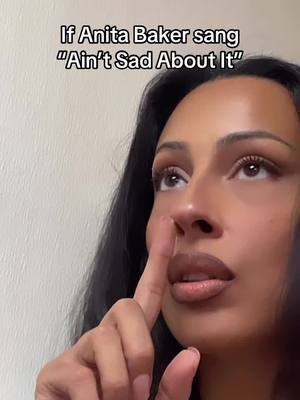 A post by @layaface on TikTok caption: #AintSadAboutIt #AnitaBaker #LAYA #fyp #fypシ 