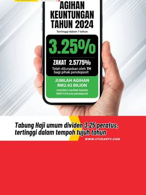 A post by @utusantvofficial on TikTok caption: 21 MAC 25: Agihan keuntungan itu membabitkan jumlah agihan bernilai RM2.92 bilion, berbanding RM2.72 bilion tahun sebelumnya. Pendeposit boleh menyemak pengkreditan Agihan Keuntungan TH 2024 bermula pada Ahad, 23 Mac 2025. #dividentabunghaji #beritaditiktok #trendingnewsmalaysia #fyp 