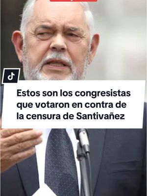 A post by @larepublica.pe on TikTok caption: ¿Quiénes votaron en contra de la censura de Juan José Santivañez? || #Peru #LimaPeru #Lima #JuanJoseSantivañez #Marcha #MinisterioDelInterior #DinaBoluarte #Congreso #CongresoPeru #LoUltimo #Urgente #UltimoMinuto #LaRepublica 