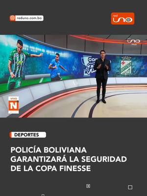 A post by @redunotv on TikTok caption: #Deportes | En esta jornada, la policía, mediante una conferencia de prensa, confirmó que se garantizará la seguridad para el superclásico cruceño que se jugará este domingo 23 de marzo por la copa Finesse. 🔗▶️ Más información en www.reduno.com.bo #Blooming #Oriente #CopaFinesse #PoliciaBoliviana