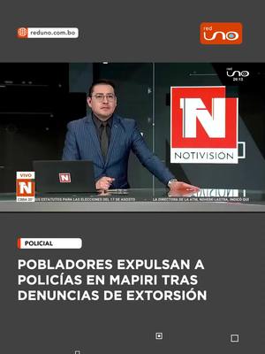 A post by @redunotv on TikTok caption: #NotivisiónLPZ · Vecinos de Mapiri expulsaron a efectivos policiales acusados de extorsión y abuso de autoridad. El viceministro de Gobierno pidió un informe y anunció sanciones si se comprueban irregularidades. Visita reduno.com.bo #RedUno #Mapiri #Corrupción #Extorsión #Policía