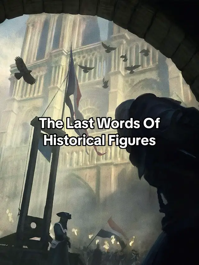 A post by @1keaahistory on TikTok caption: Last Words In History #1keaahistory #history #historical #lastwords #quotes 
