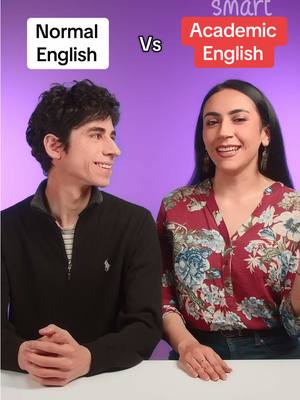 A post by @smart_academia on TikTok caption: Normal English Vs Academic English 🤩🙈 #PiensaSmart #idiomasdiferentes🙈 #aprendecontiktok #educacion #inglesparatodos #englishvocabulary #english 