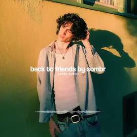 A post by @yeezy.audios on TikTok caption: I love this song so much….                                                        #edit #foryou #editaudio #sombr #backtofriends #somberbacktofriends #backtofriendssombr #overlappedaudio 