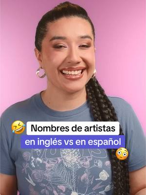 A post by @smart_academia on TikTok caption: Nombres de artistas en inglés Vs en español 😳😂 #PiensaSmart #aprendecontiktok #educacion #inglesparatodos #englishvocabulary #aprende #english #inglesonline #foryouu 