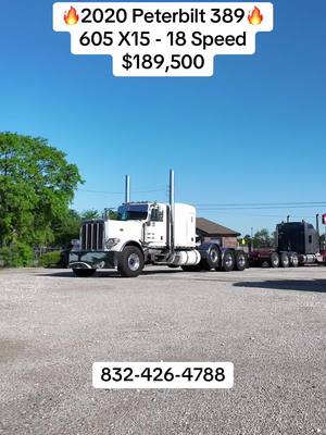 A post by @dsesales on TikTok caption: 🔥2020 Peterbilt 389🔥 $189,500 605hp X15 18 Speed 3.91 Gears 440,000 Miles 20K Lift 20K Front 46K Rears New Michelin Steer Tires New Michelin Drive Tires New Rods and Mains Ran the Overhead New Front Cover New Stacks New Bumper New Visor New Stainless Fenders Houston Tx  Call us @ 832-426-4788 #peterbilt #peterbilt389 #truck #houston 
