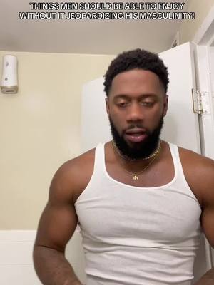 A post by @trellthetrainer on TikTok caption: Things men enjoy that shouldn’t jeopardize their masculinity!! #lifeadvice #hygiene #confidence 