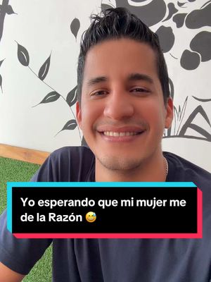 A post by @ronaldvallez on TikTok caption: Yo esperando que mi mujer me de la Razón 😅