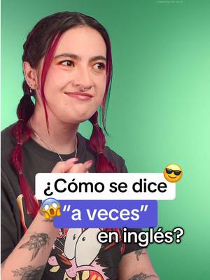 A post by @smart_academia on TikTok caption: ¿Cómo se dice “a veces” en inglés? 🙈😱 #PiensaSmart #aprendecontiktok #educacion #aprende #inglesparatodos #englishvocabulary #idiomasdiferentes #inglesfacil #ingles #english #englishteacher 