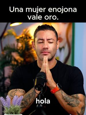 A post by @daniel_duenas_z on TikTok caption: Una mujer "enojona" vale oro.  #Frases #motivación #personal #honestidad #hombresdevalor #mujeresdevalor #amor #DanielDueñas