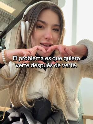 A post by @mariabolio on TikTok caption: El problema es que quiero verte después de verte.