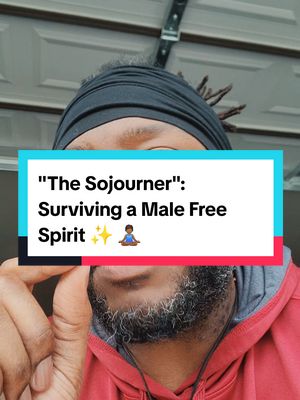 A post by @blackamericanbadboy on TikTok caption: "The Sojourner": Surviving a Male Free Spirit  ✨️🧘🏾‍♂️ | Ladies, be careful 😅