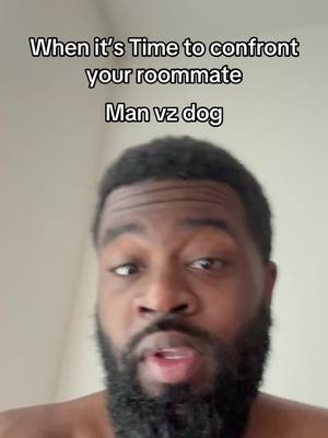 A post by @storieswithjonmosslol on TikTok caption: #men #manvzdog #edgyjob #Confrontingyourroommate 