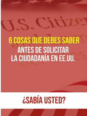 A post by @abogadaalmarosanieto on TikTok caption: 6 cosas que debes saber antes de solicitar la ciudadanía en EE.UU. #estadosunidos🇺🇸 #inmigracion #abogados #ciudadania 