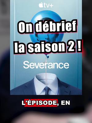 A post by @cebonvieuxchp on TikTok caption: Le débrief final de la saison 2 de SEVERANCE ! La version longue est là où vous savez, le lien est en bio ! #severance #review #appletv #podcast 