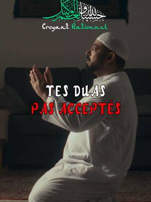 A post by @croyantrationnel on TikTok caption: tes duas ne sont pas acceptées #croyantrationnel #musulman #islam 