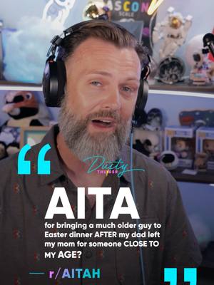 A post by @dustythunder_ on TikTok caption: The one with the Awkard Easter Dinner... "AITA for bringing a much older guy to Easter Dinner AFTER my dad left my mom for someone CLOSE TO MY AGE?" #story #storytime #aita #reddit #stories #easter #familyreunion #girlsweekend #awkward #redditstorytime #redditstories #update #fyp