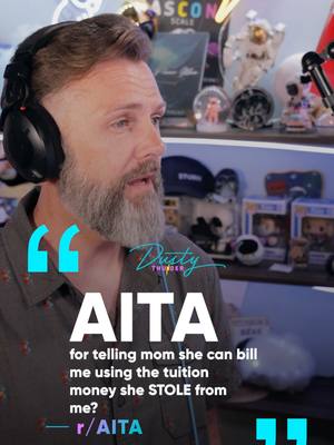 A post by @dustythunder_ on TikTok caption: The one with the STOLEN TUITION... "AITA for telling my mom she can bill me using the tuition money she STOLE from me?" #reddit #story #storytime #aita #fypシ #aitareddit #tuition #money #stories #fyp #update #redditstorytime #redditreadings #redditstories #aitastorytime