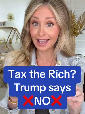 A post by @lisaremillard on TikTok caption: #taxtherich #presidenttrump #republicans President Trump says he is NOT interested in raising taxes on the wealthiest Americans. The reasoning he gave was interesting. This video explains why this stance is important. 