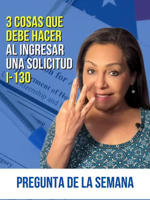 A post by @abogadaalmarosanieto on TikTok caption: ¿Vas a enviar tu solicitud I-130? ¡No cometas errores que te cuesten tiempo! Aquí te contamos 3 cosas que debes hacer para asegurar el éxito de tu trámite.  #InmigraciónUSA #VisaFamiliar #I130 #ReunificaciónFamiliar #NoticiasMigrantes #InmigrantesUnidos