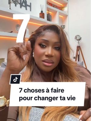 A post by @ladysoniam on TikTok caption: 7 choses à faire si tu veux changer ta vie ! #creatorsearchinsights  #selfimprovement, #croissancepersonnelle, #relation , #pourtoiiiii #womenempowerment, #confianceensoi #ladysonia 