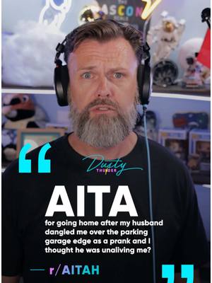 A post by @dustythunder_ on TikTok caption: The one with the Brozo who dangles people off parking garages.  “AITA for going home after my husband DANGLED ME over the parking garage as a prank and I thought he was going to unalive me?” #story #storytime #aita #reddit #aitareddit #redditstories #fypage #part #update #crazystory 