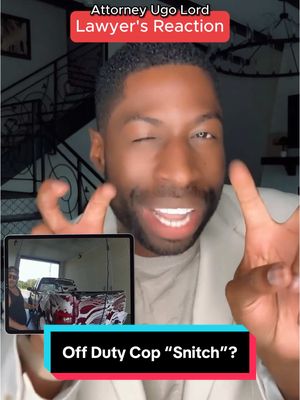 A post by @ugolord on TikTok caption: Replying to @sativa762 Off-Duty Cop Claims Dr*g Deal—But Was It Something Innocent? Must this man provide the #police with his ID? Attorney #UgoLord reacts! #lawyer #lawyersoftiktok #TikTokPartner #Stitch with  @CopFlaws 